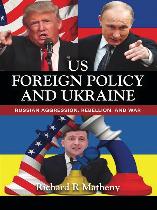 Title details for US Foreign Policy and Ukraine by Richard R. Matheny - Available
